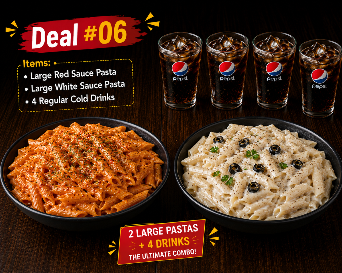 Deal #06 Items: • Large Red Sauce Pasta • Large White Sauce Pasta • 4 Regular Cold Drinks