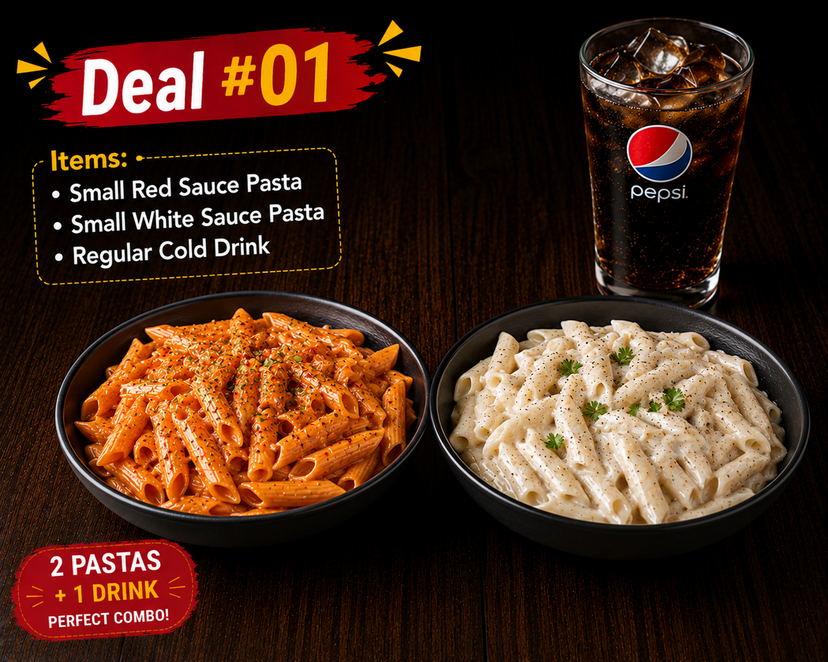 Deal #01 Items: • Small Red Sauce Pasta • Small White Sauce Pasta • Regular Cold Drink